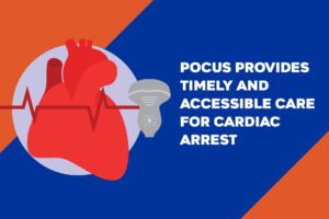 POCUS Provides Timely and Accessible Care for Cardiac Arrest - Point-of ...