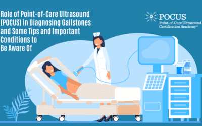 Role of Point-of-Care Ultrasound (POCUS) in Diagnosing Gallstones and Some Tips and Important Conditions to Be Aware Of